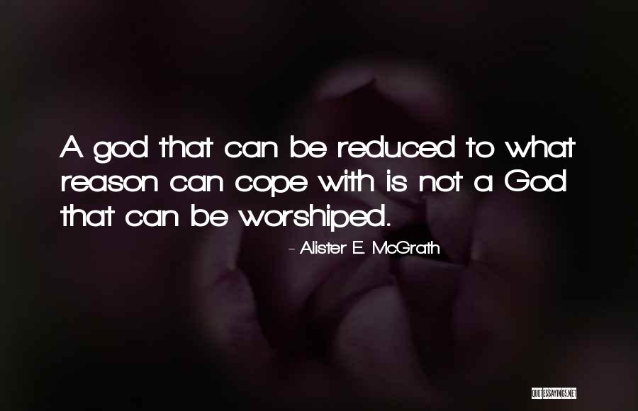 Worshiped Quotes By Alister E. McGrath Worshiped Quotes By Alister E. McGrath