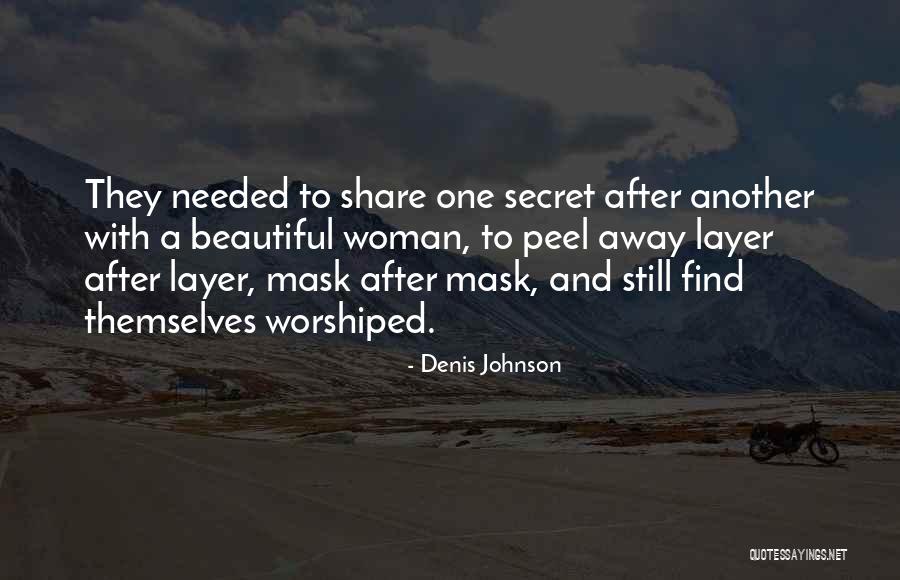 Worshiped Quotes By Denis Johnson Worshiped Quotes By Denis Johnson