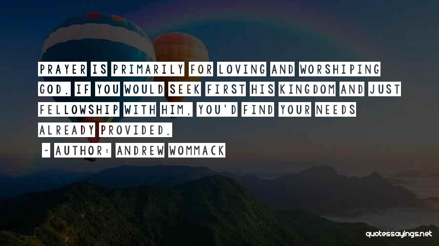 Worshiping God Quotes By Andrew Wommack