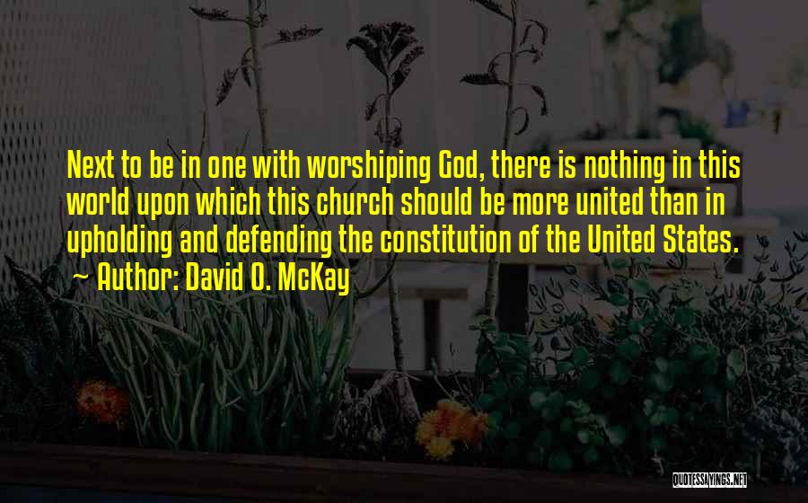 Worshiping God Quotes By David O. McKay