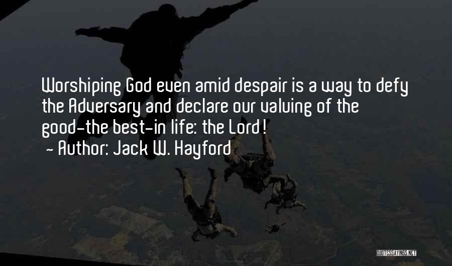 Worshiping God Quotes By Jack W. Hayford