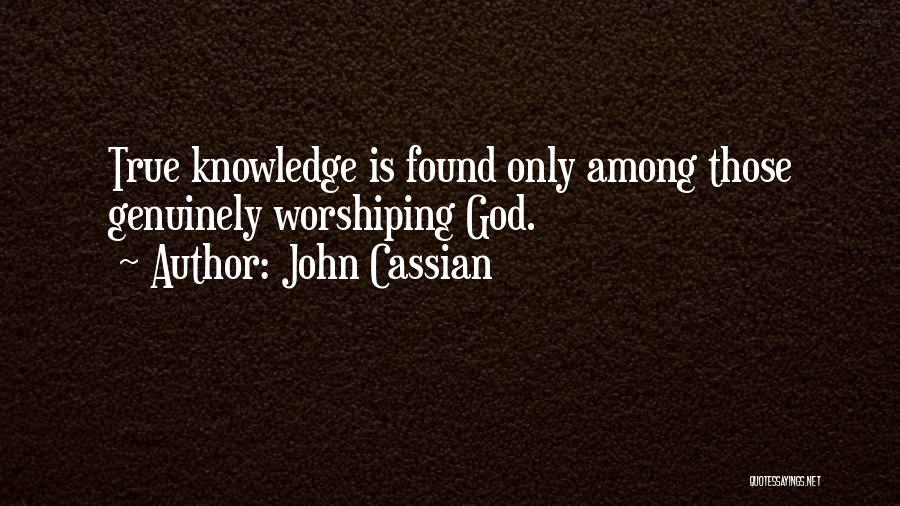 Worshiping God Quotes By John Cassian