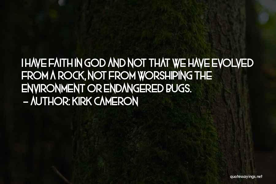 Worshiping God Quotes By Kirk Cameron