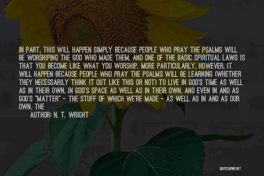 Worshiping God Quotes By N. T. Wright