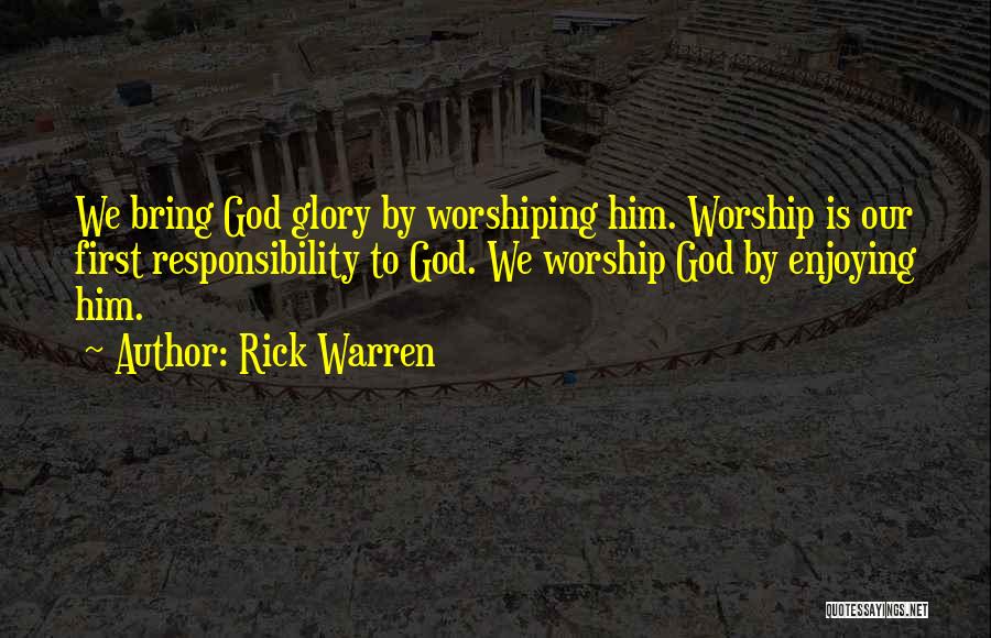 Worshiping God Quotes By Rick Warren