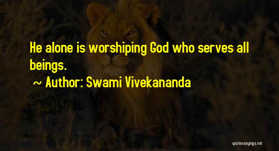 Worshiping God Quotes By Swami Vivekananda