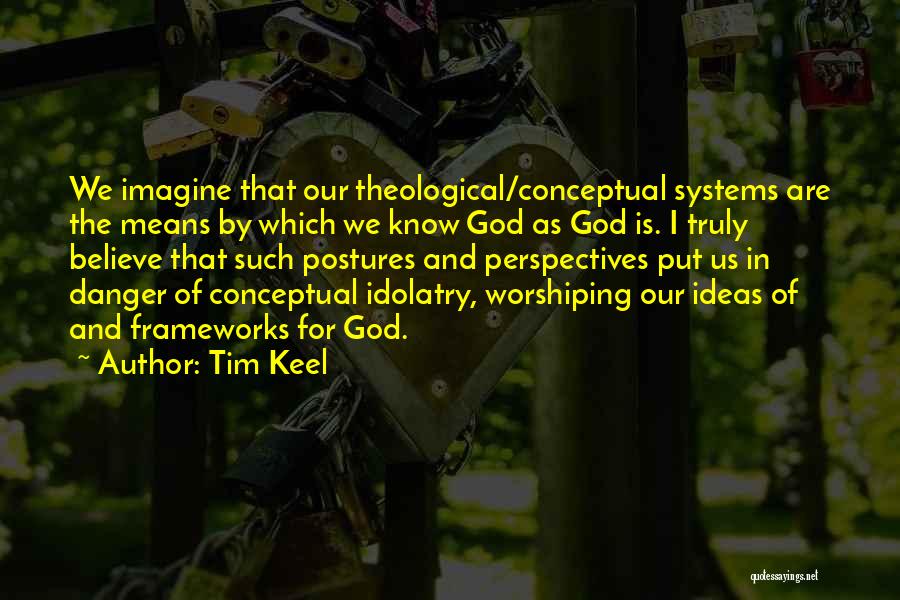 Worshiping God Quotes By Tim Keel