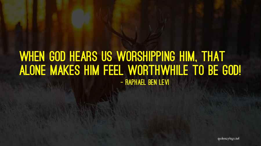 Worshipping Christian Quotes By Raphael Ben Levi Worshipping Christian Quotes By Raphael Ben Levi