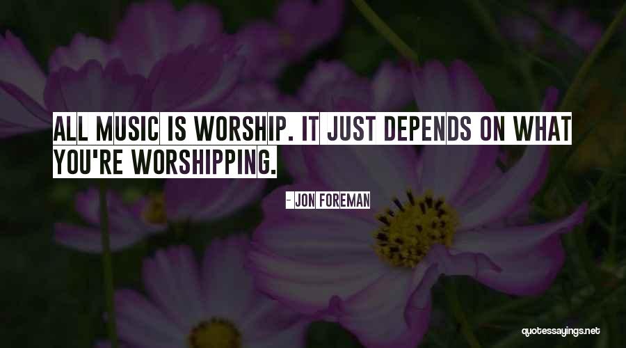 Worshipping Quotes By Jon Foreman