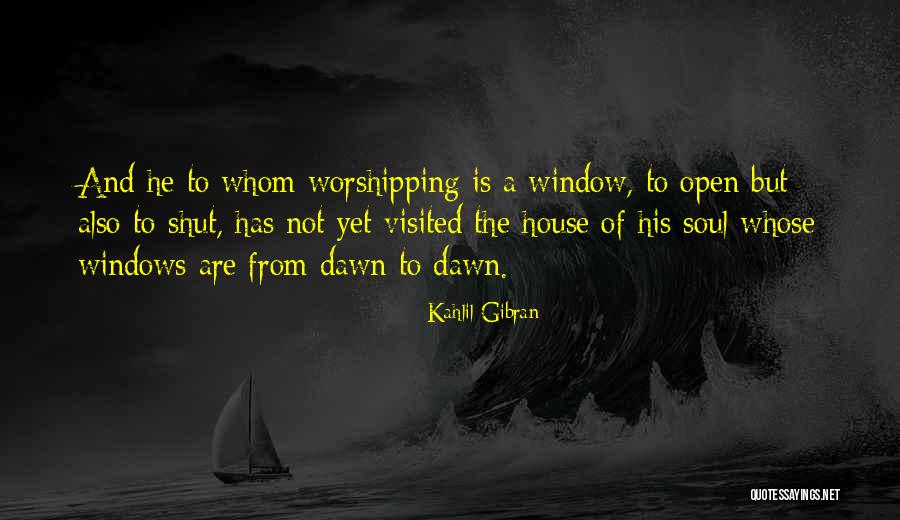 Worshipping Quotes By Kahlil Gibran