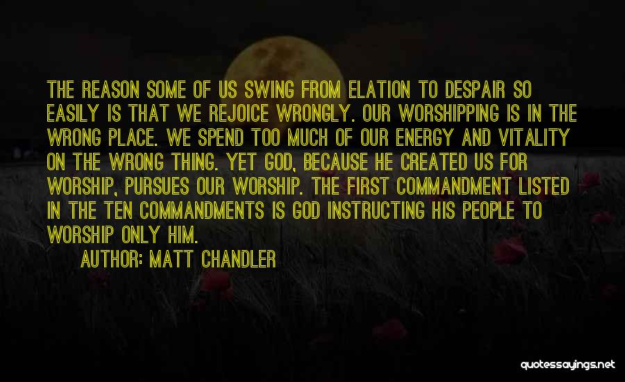 Worshipping Quotes By Matt Chandler