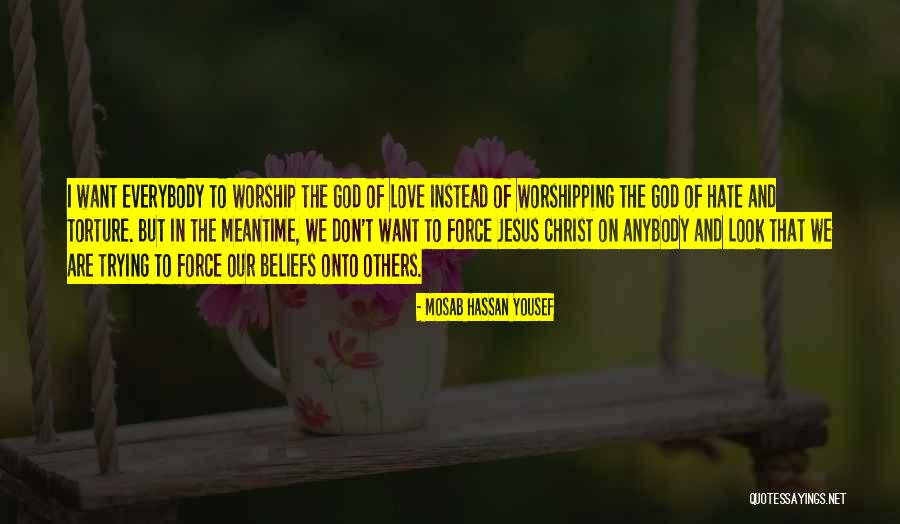 Worshipping Quotes By Mosab Hassan Yousef