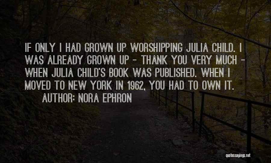 Worshipping Quotes By Nora Ephron