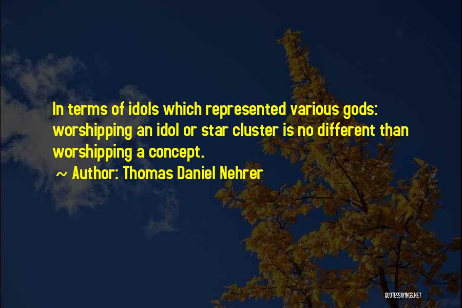 Worshipping Quotes By Thomas Daniel Nehrer