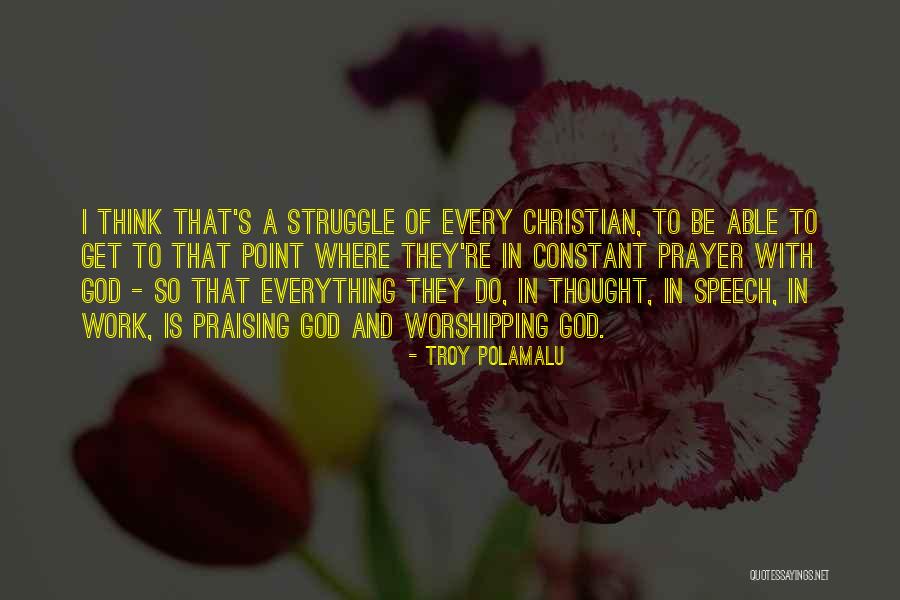 Worshipping Quotes By Troy Polamalu Worshipping Quotes By Troy Polamalu