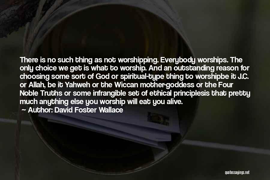 Worshipping Someone Quotes By David Foster Wallace
