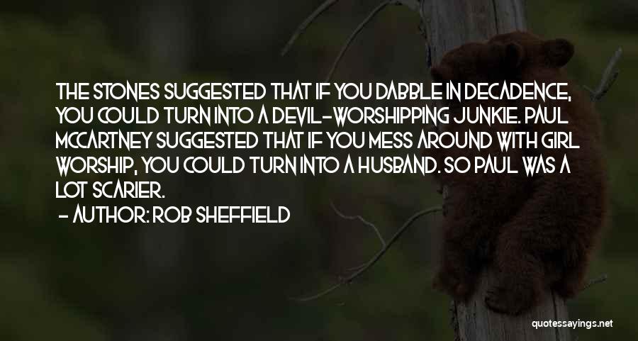 Worshipping The Devil Quotes By Rob Sheffield