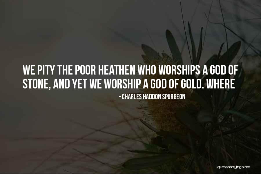 Worships Quotes By Charles Haddon Spurgeon Worships Quotes By Charles Haddon Spurgeon