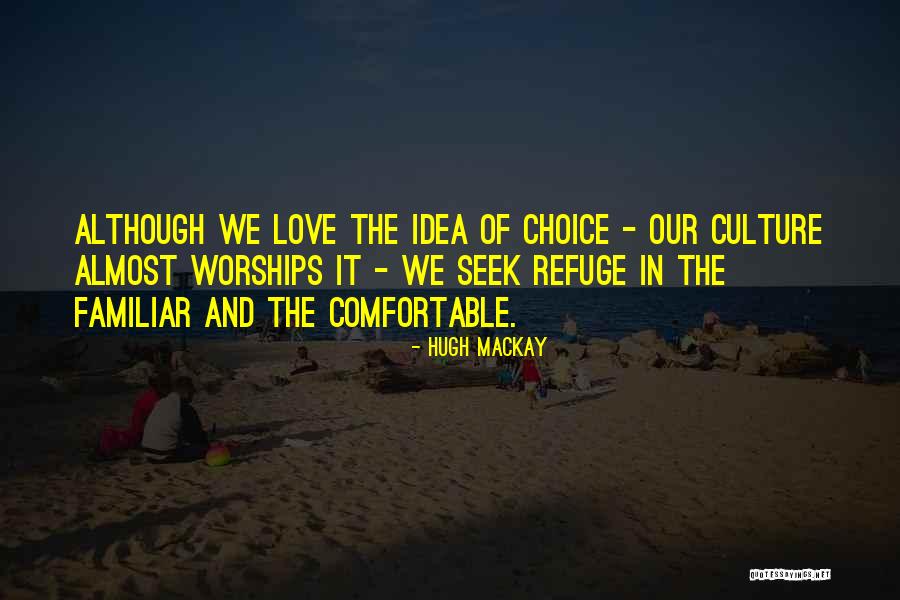Worships Quotes By Hugh Mackay Worships Quotes By Hugh Mackay