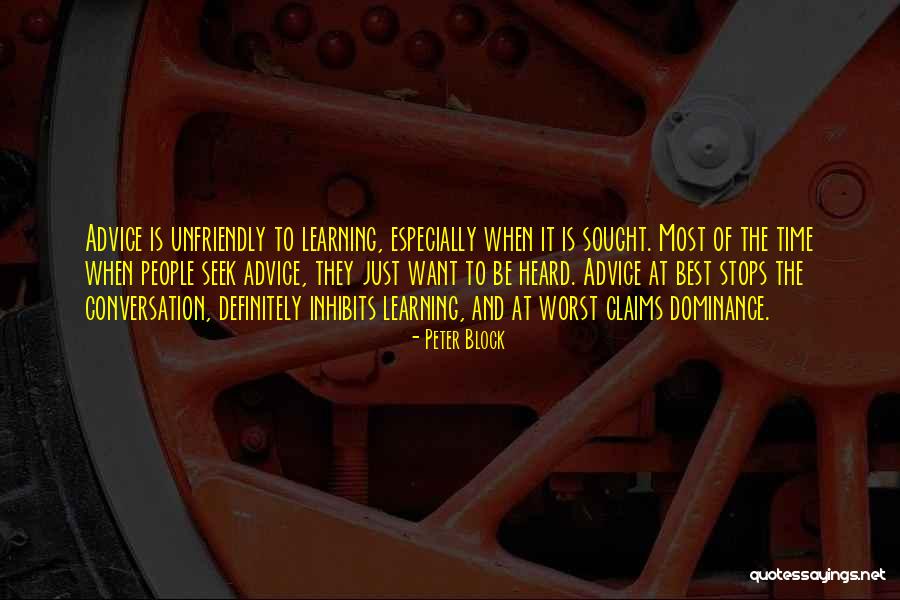 Worst Advice Ever Quotes By Peter Block Worst Advice Ever Quotes By Peter Block