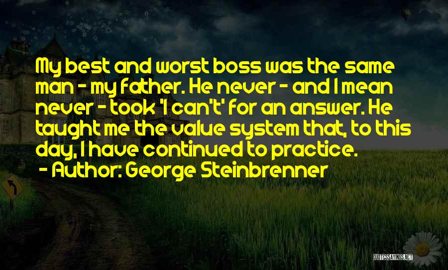 Worst Boss Quotes By George Steinbrenner