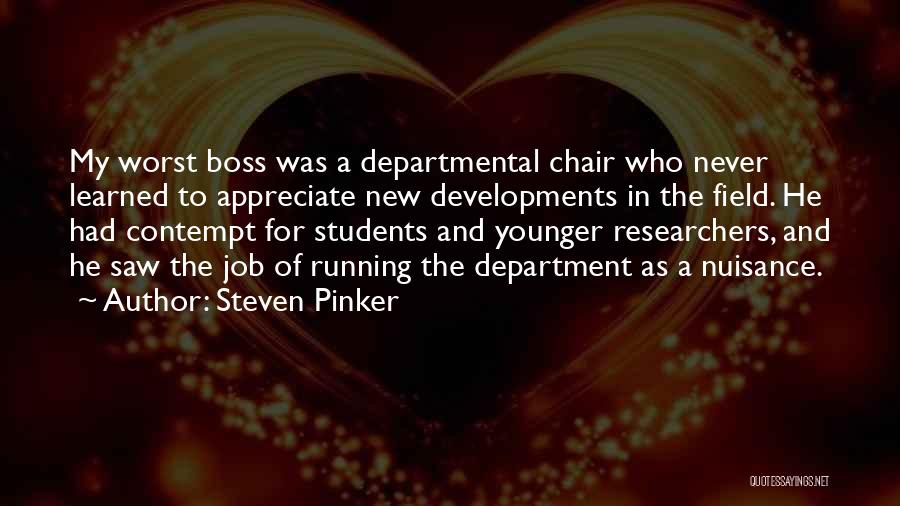 Worst Boss Quotes By Steven Pinker