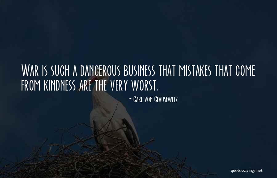 Worst Business Quotes By Carl Von Clausewitz Worst Business Quotes By Carl Von Clausewitz