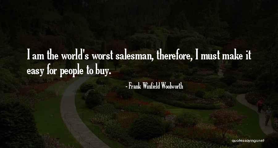 Worst Business Quotes By Frank Winfield Woolworth Worst Business Quotes By Frank Winfield Woolworth