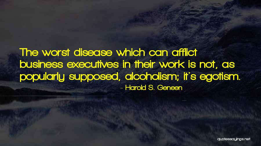 Worst Business Quotes By Harold S. Geneen Worst Business Quotes By Harold S. Geneen