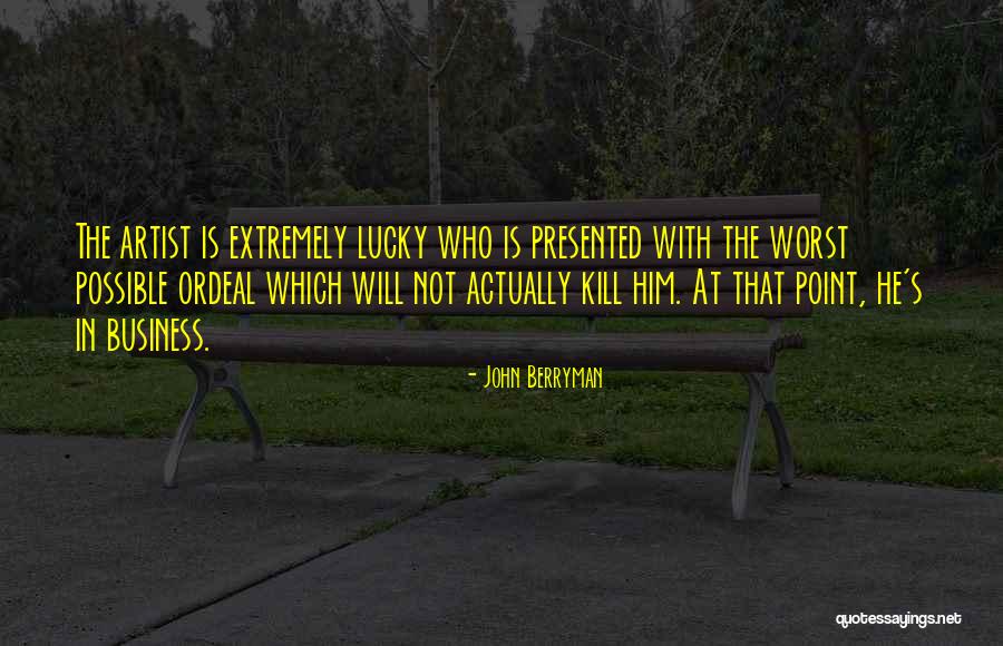 Worst Business Quotes By John Berryman Worst Business Quotes By John Berryman