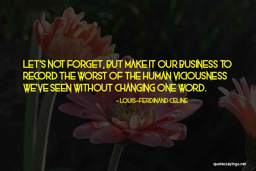 Worst Business Quotes By Louis-Ferdinand Celine Worst Business Quotes By Louis-Ferdinand Celine