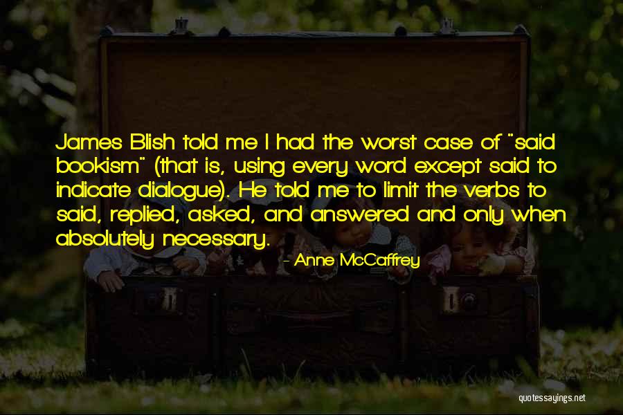 Worst Case Quotes By Anne McCaffrey Worst Case Quotes By Anne McCaffrey