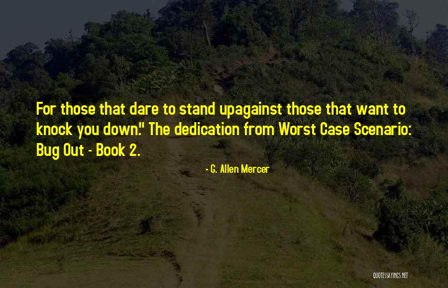 Worst Case Quotes By G. Allen Mercer Worst Case Quotes By G. Allen Mercer