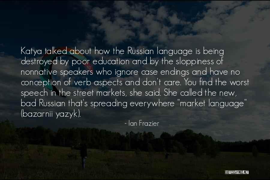 Worst Case Quotes By Ian Frazier Worst Case Quotes By Ian Frazier