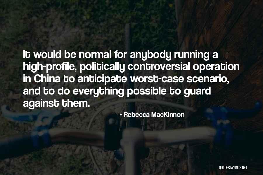 Worst Case Quotes By Rebecca MacKinnon Worst Case Quotes By Rebecca MacKinnon