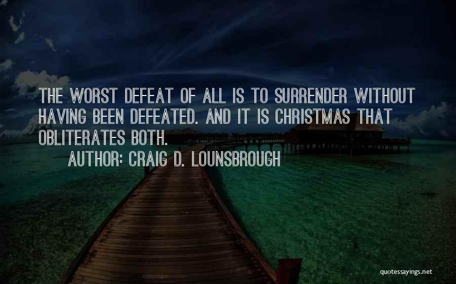 Worst Christmas Ever Quotes By Craig D. Lounsbrough