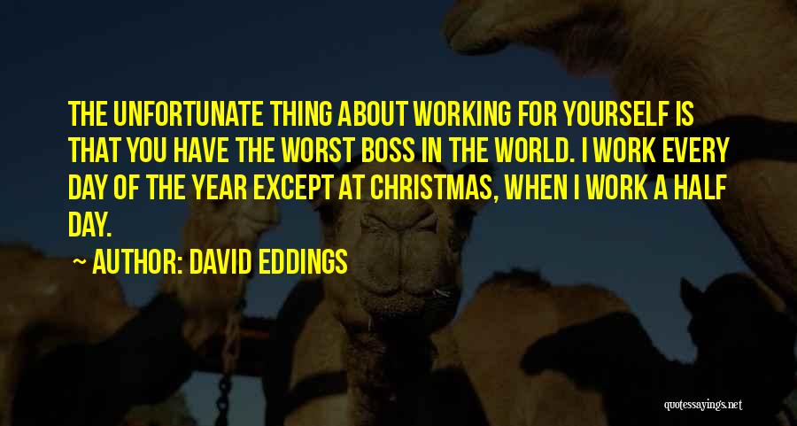 Worst Christmas Ever Quotes By David Eddings