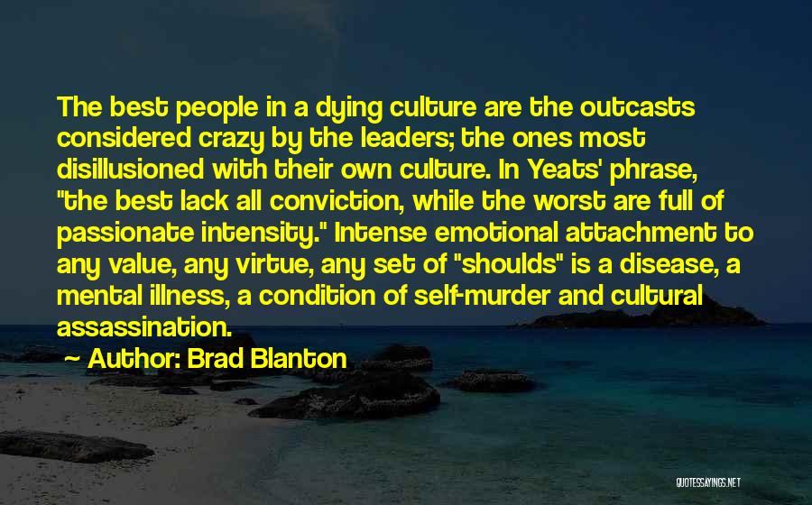 Worst Condition Quotes By Brad Blanton