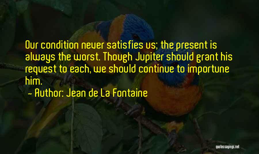 Worst Condition Quotes By Jean De La Fontaine