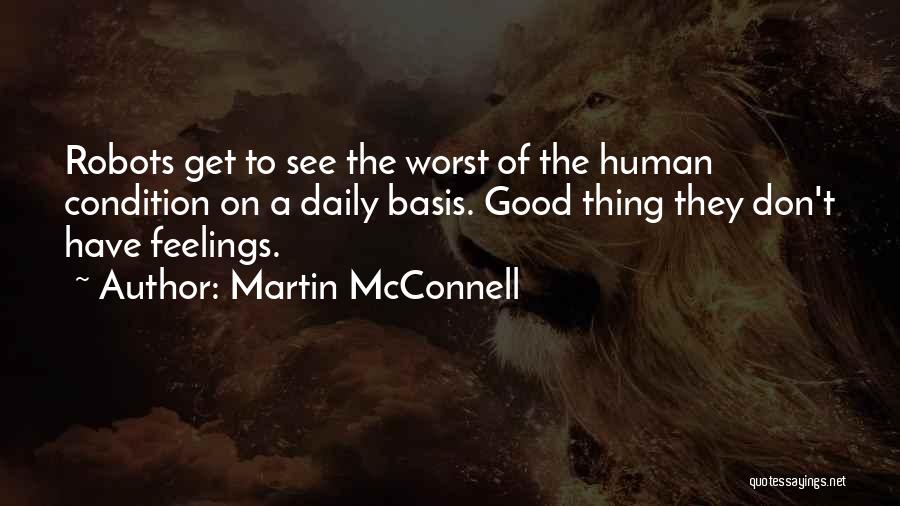 Worst Condition Quotes By Martin McConnell