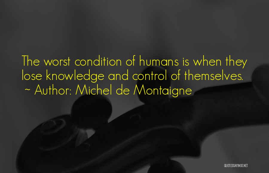 Worst Condition Quotes By Michel De Montaigne