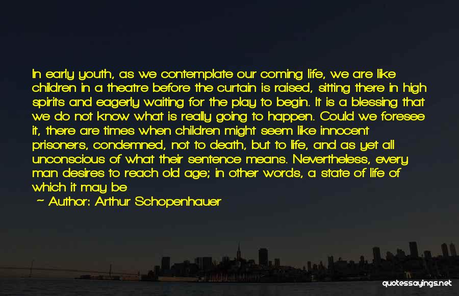 Worst Day Of Life Quotes By Arthur Schopenhauer