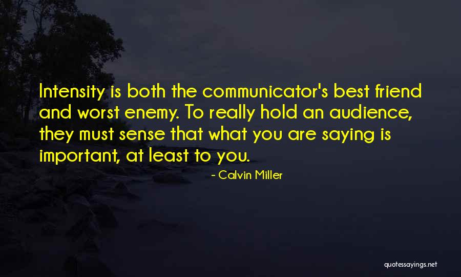 Worst Enemy Is The Best Friend Quotes By Calvin Miller Worst Enemy Is The Best Friend Quotes By Calvin Miller