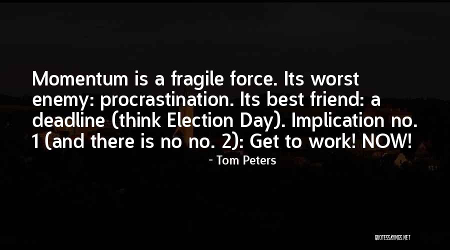 Worst Enemy Is The Best Friend Quotes By Tom Peters Worst Enemy Is The Best Friend Quotes By Tom Peters