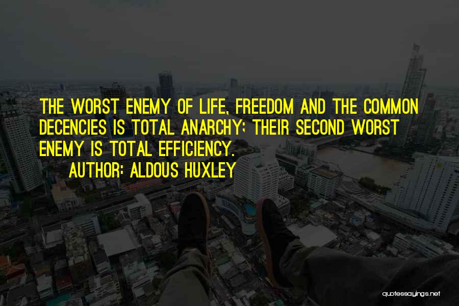 Worst Enemy Quotes By Aldous Huxley