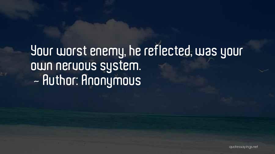 Worst Enemy Quotes By Anonymous