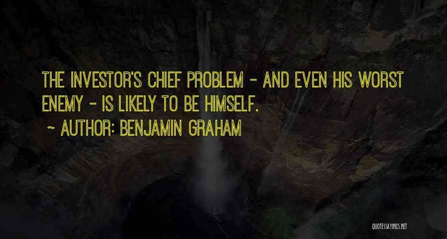 Worst Enemy Quotes By Benjamin Graham