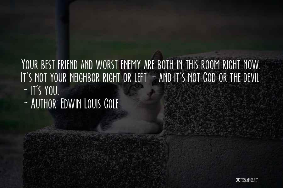 Worst Enemy Quotes By Edwin Louis Cole