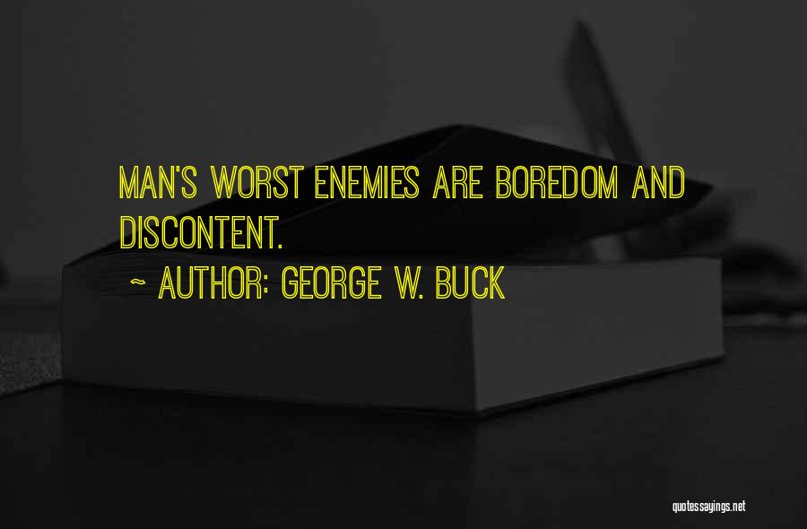 Worst Enemy Quotes By George W. Buck