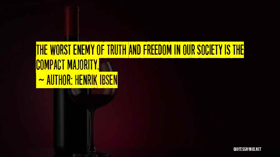 Worst Enemy Quotes By Henrik Ibsen